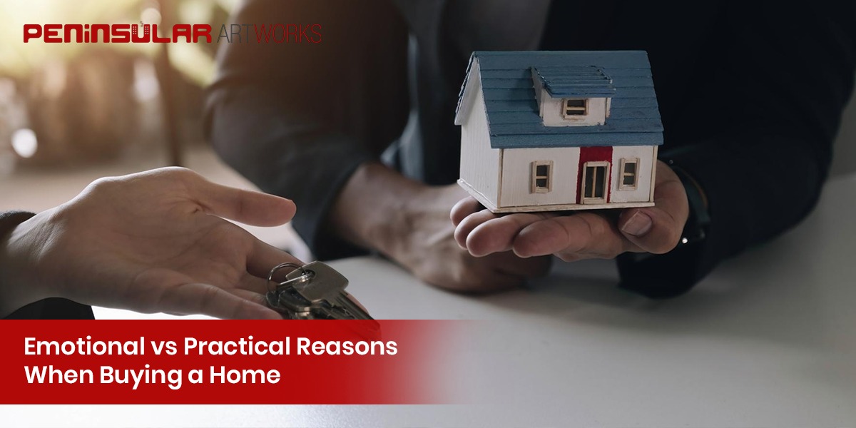 Emotional vs Practical Reasons When Buying a Home