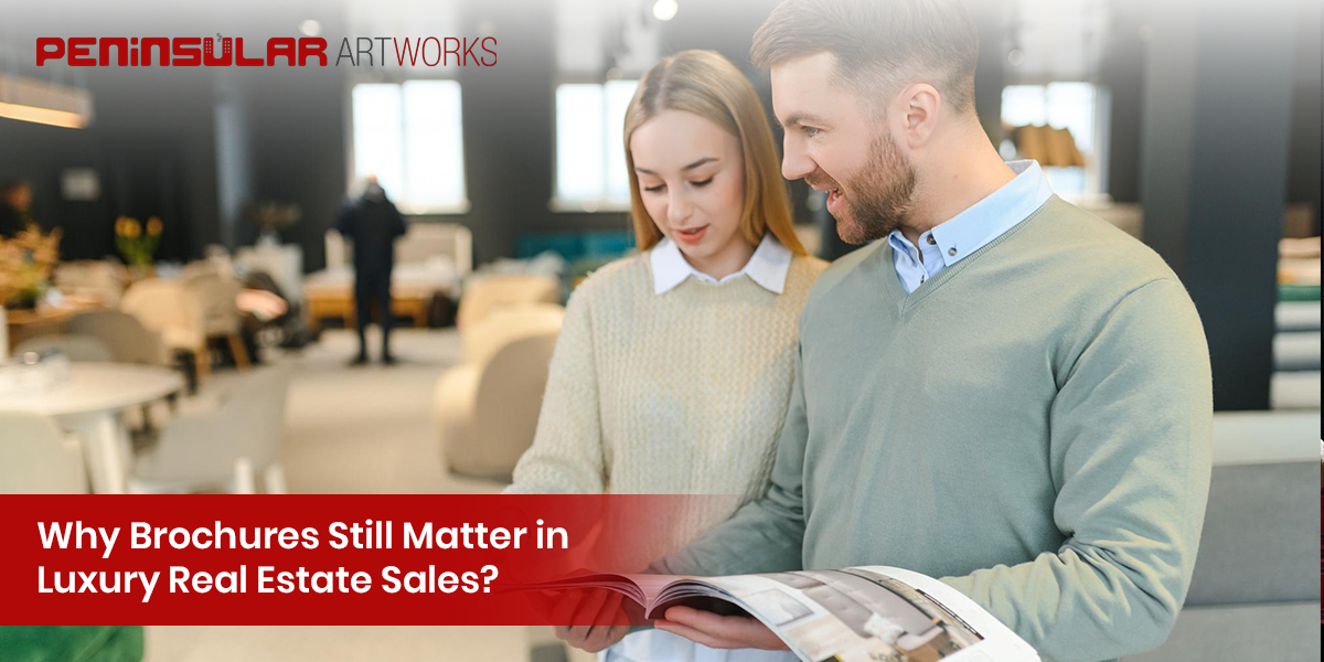 Why Brochures Still Matter in Luxury Real Estate Sales?
